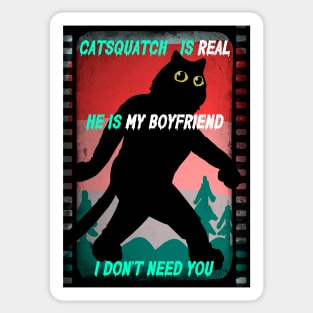 Catsquatch is my Boyfriend Sticker